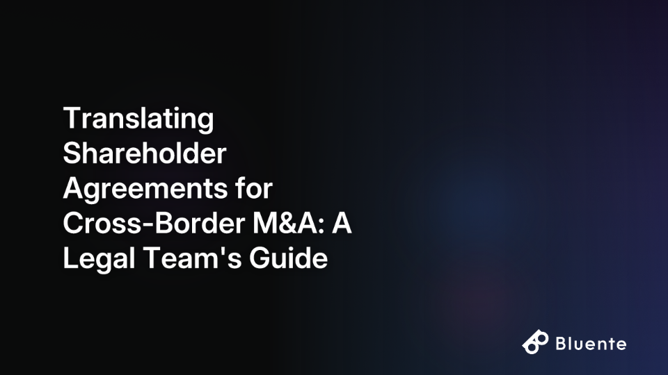 Translating Shareholder Agreements for Cross-Border M&A: A Legal Team's Guide