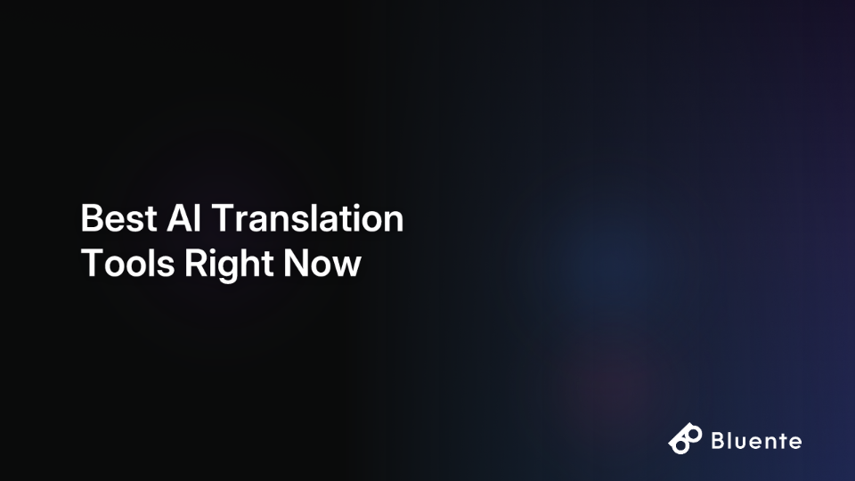 Best AI Translation Tools Right Now