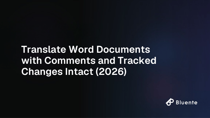 Translate Word Documents with Comments and Tracked Changes Intact (2026)