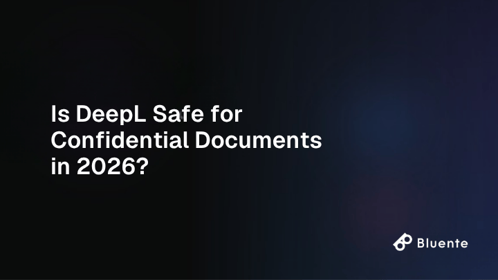 Is DeepL Safe for Confidential Documents in 2026?