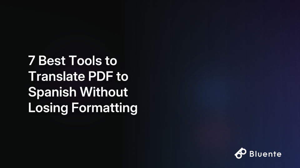 7 Best Tools to Translate PDF to Spanish Without Losing Formatting