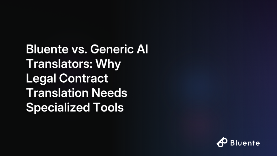 Bluente vs. Generic AI Translators: Why Legal Contract Translation Needs Specialized Tools