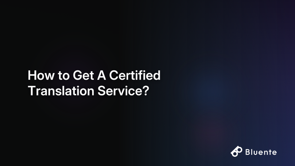 How to Get A Certified Translation Service?