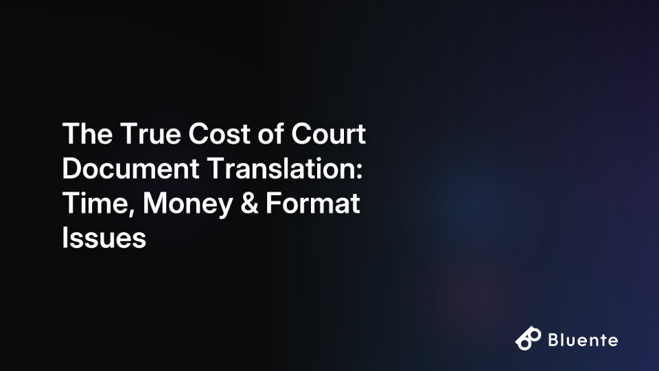 The True Cost of Court Document Translation: Time, Money & Format Issues