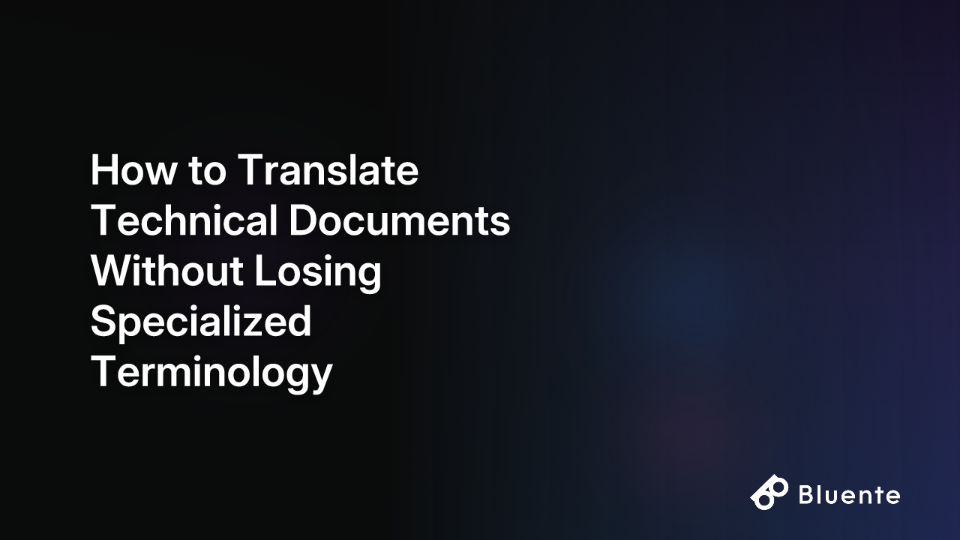 How to Translate Technical Documents Without Losing Specialized Terminology