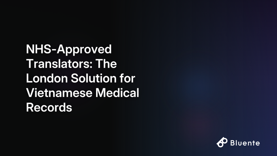 NHS-Approved Translators: The London Solution for Vietnamese Medical Records