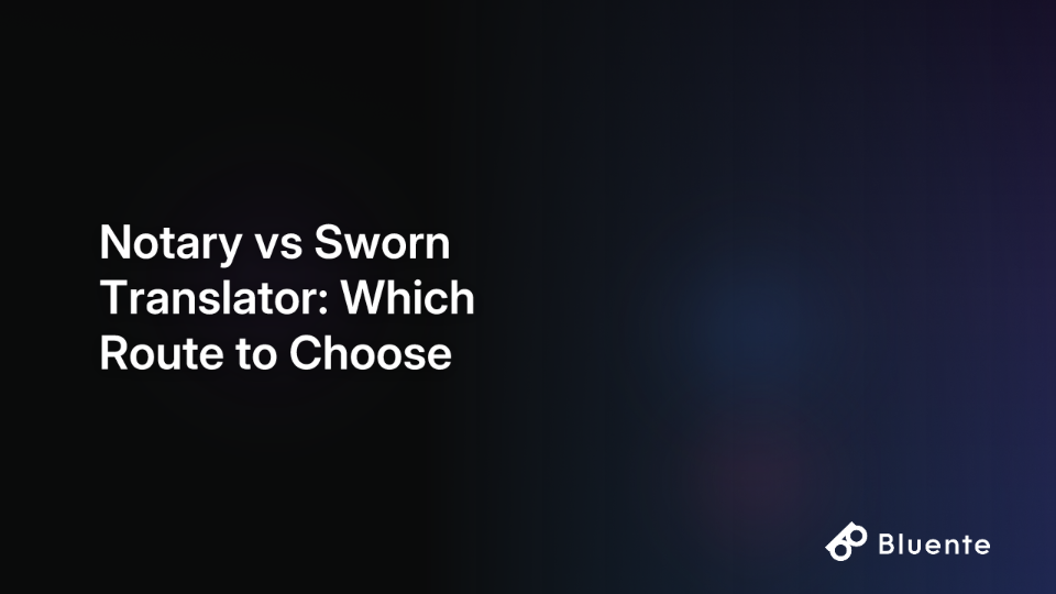 Notary vs Sworn Translator: Which Route to Choose