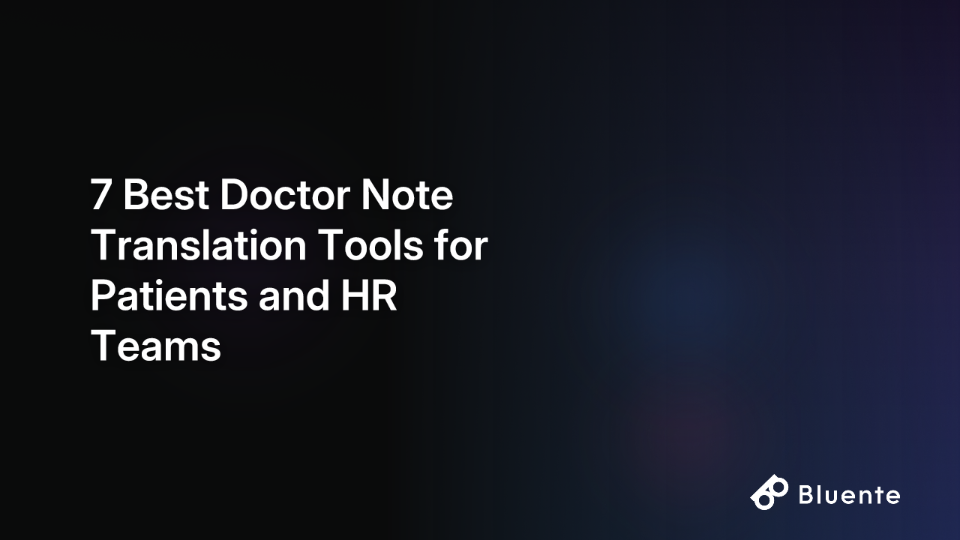 7 Best Doctor Note Translation Tools for Patients and HR Teams