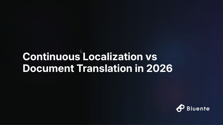 Continuous Localization vs Document Translation in 2026