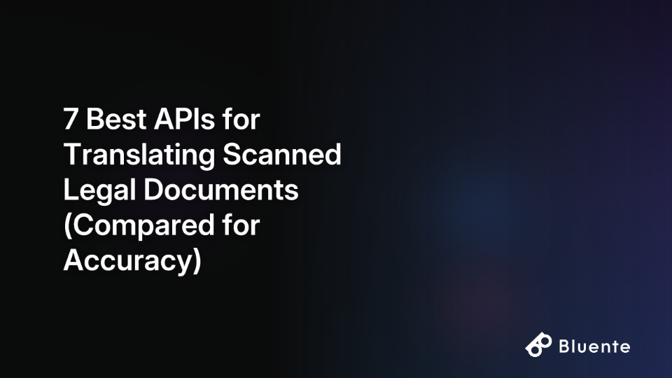 7 Best APIs for Translating Scanned Legal Documents (Compared for Accuracy)