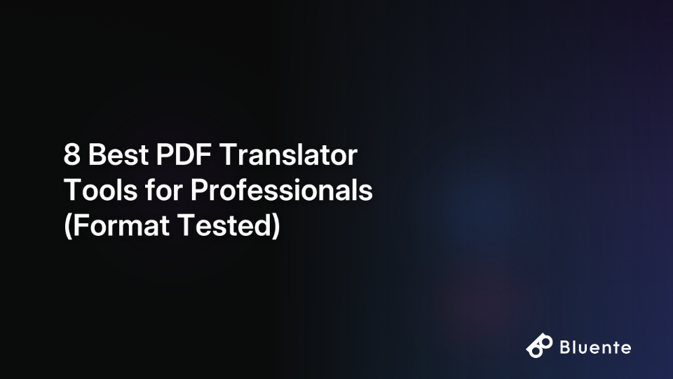 8 Best PDF Translator Tools for Professionals (Format Tested)
