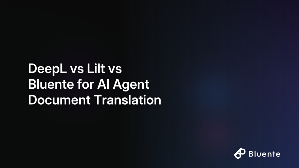 DeepL vs Lilt vs Bluente for AI Agent Document Translation