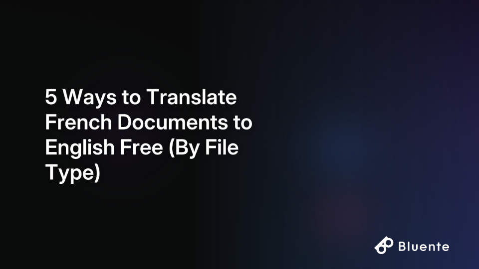 5 Ways to Translate French Documents to English Free (By File Type)