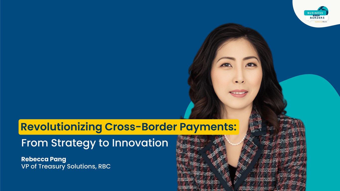 Cultural Agility in Cross-Border M&As with Rebecca Pang, VP of Treasury Solutions, RBC