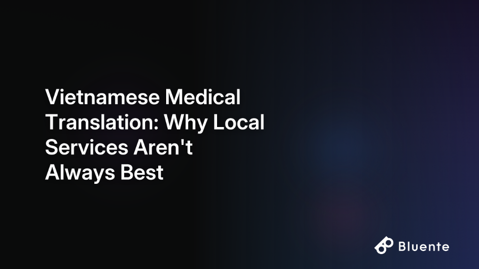 Vietnamese Medical Translation: Why Local Services Aren't Always Best