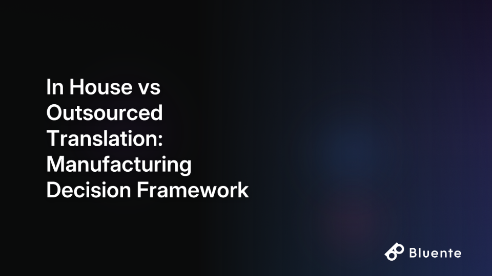 In House vs Outsourced Translation: Manufacturing Decision Framework
